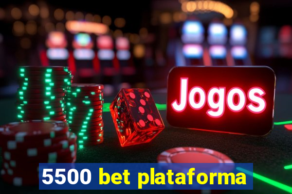 5500 bet plataforma